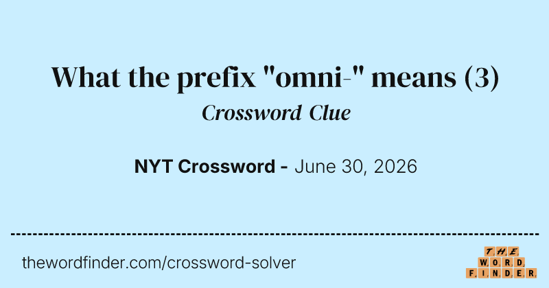 What the prefix "omni-" means crossword clue image
