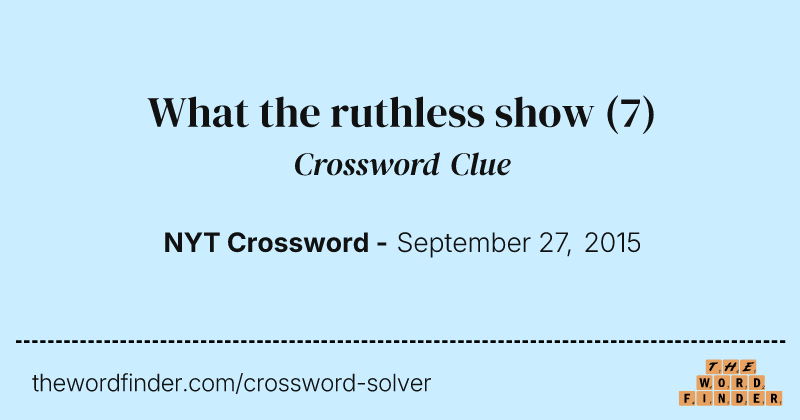 What the ruthless show crossword clue image