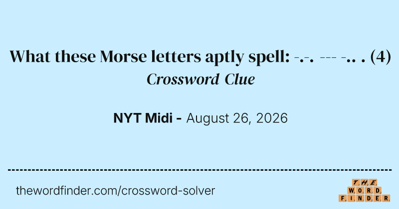 What these Morse letters aptly spell: -.-. --- -.. . crossword clue image