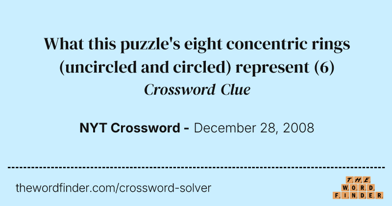 What this puzzle's eight concentric rings (uncircled and circled) represent crossword clue image