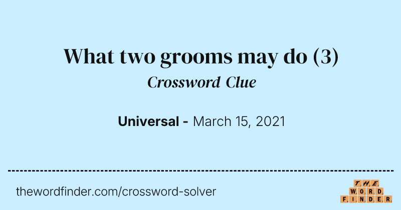 What two grooms may do crossword clue image