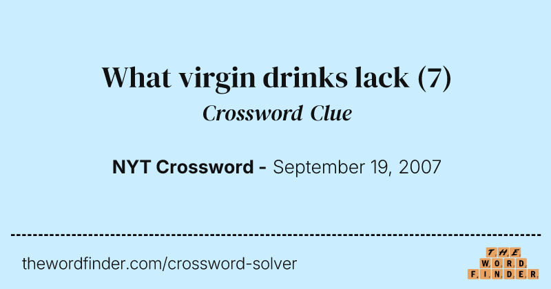 What virgin drinks lack crossword clue image