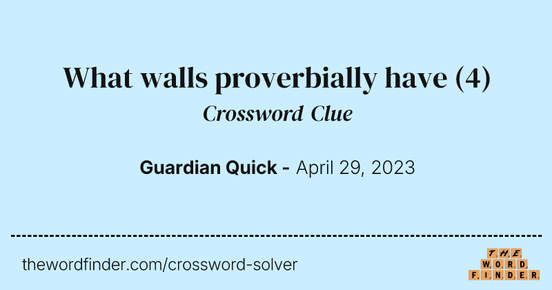 What walls proverbially have crossword clue image