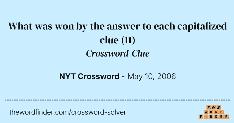 What was won by the answer to each capitalized clue crossword clue image