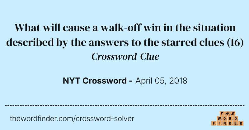 What will cause a walk-off win in the situation described by the answers to the starred clues crossword clue image
