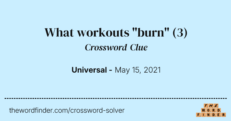 What workouts "burn" crossword clue image