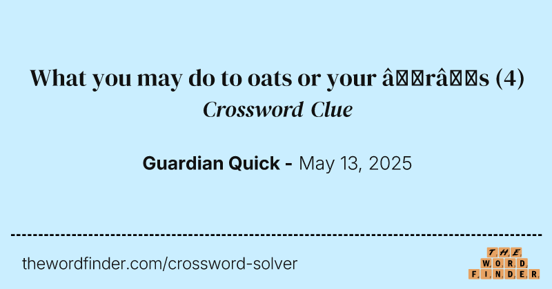 What you may do to oats or your ‘r’s crossword clue image