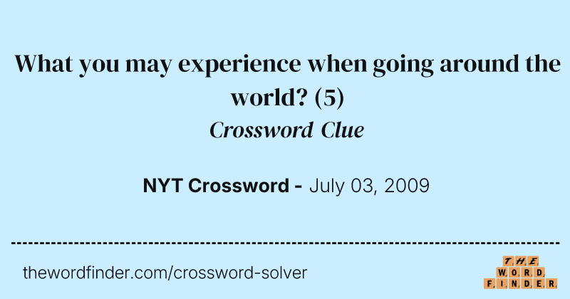 What you may experience when going around the world? crossword clue image