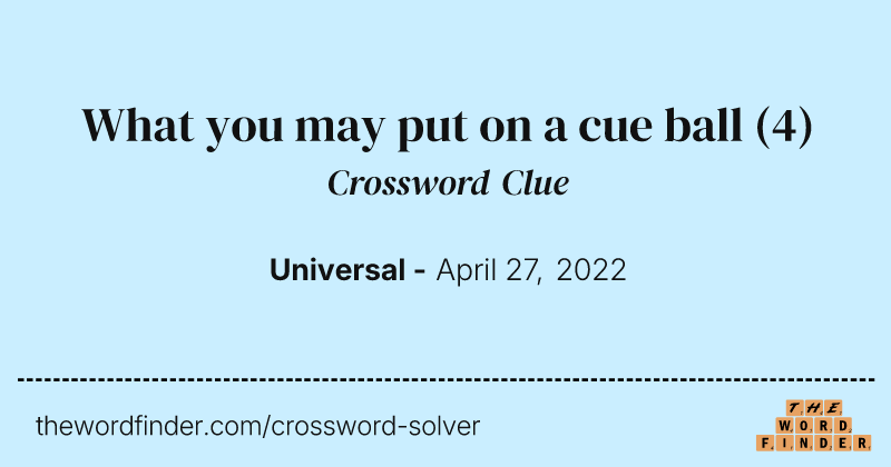 What you may put on a cue ball crossword clue image