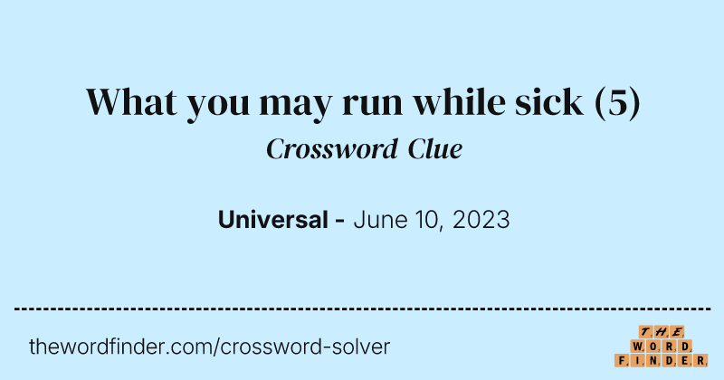 What you may run while sick crossword clue image