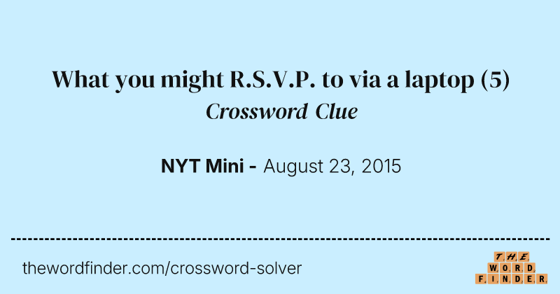 What you might R.S.V.P. to via a laptop crossword clue image