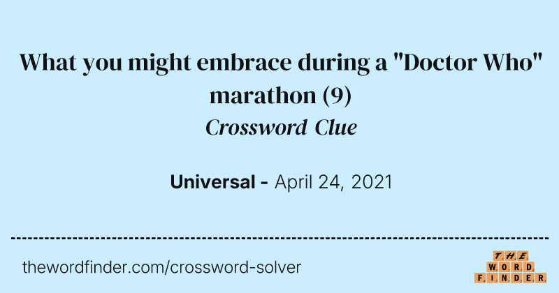 What you might embrace during a "Doctor Who" marathon crossword clue image