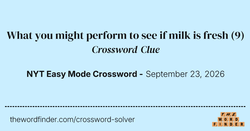 What you might perform to see if milk is fresh crossword clue image