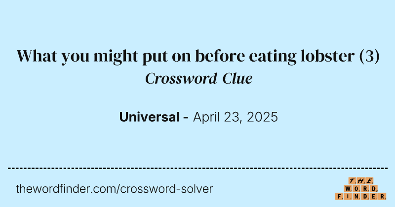 What you might put on before eating lobster crossword clue image