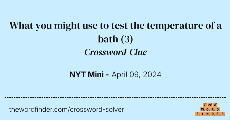 What you might use to test the temperature of a bath crossword clue image