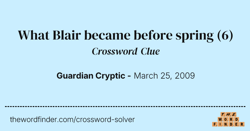 What Blair became before spring crossword clue image