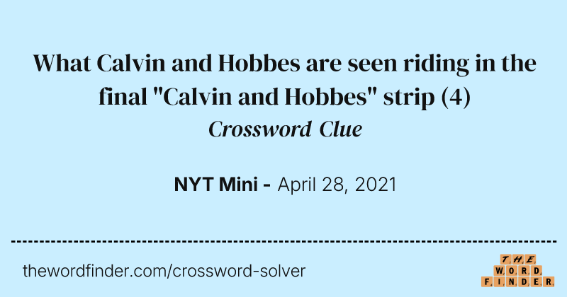 What Calvin and Hobbes are seen riding in the final "Calvin and Hobbes" strip crossword clue image