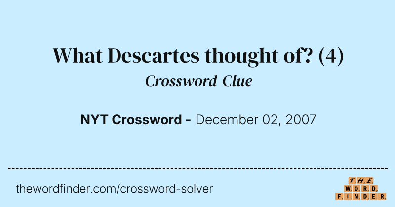 What Descartes thought of? crossword clue image