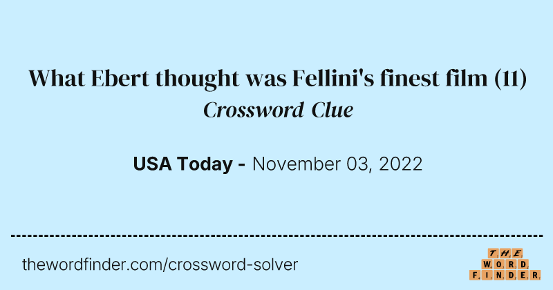 What Ebert thought was Fellini's finest film crossword clue image