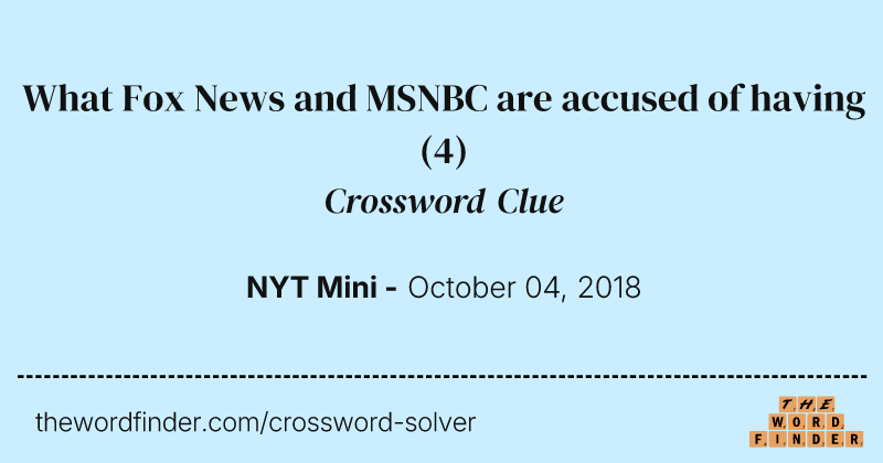 What Fox News and MSNBC are accused of having crossword clue image