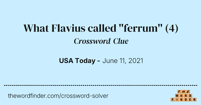 What Flavius called ''ferrum'' crossword clue image