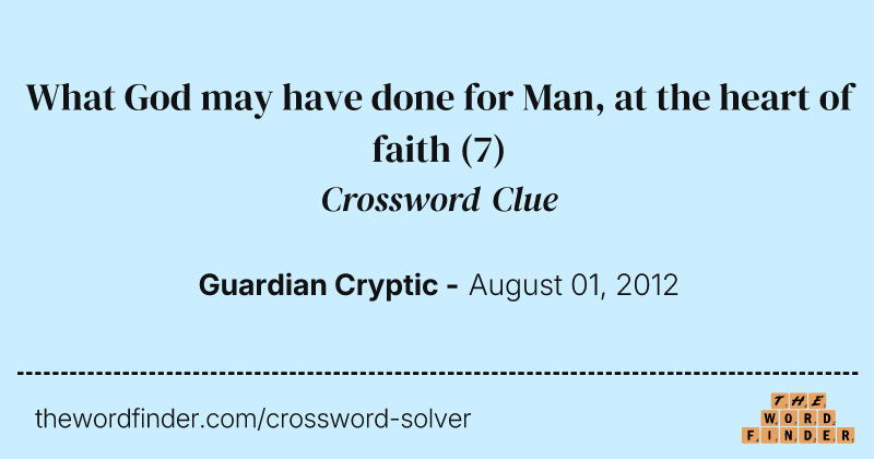 What God may have done for Man, at the heart of faith crossword clue image