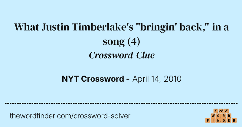 What Justin Timberlake's "bringin' back," in a song crossword clue image