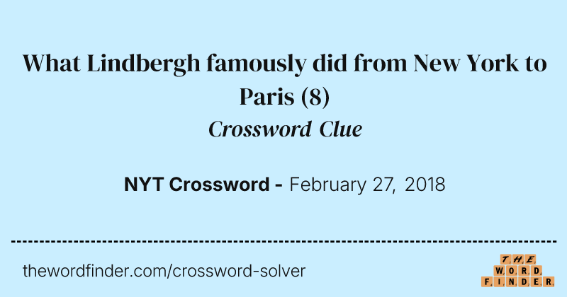 What Lindbergh famously did from New York to Paris crossword clue image