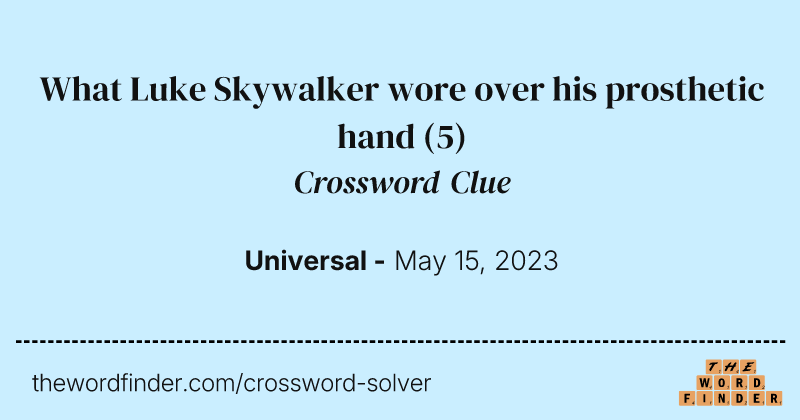 What Luke Skywalker wore over his prosthetic hand crossword clue image
