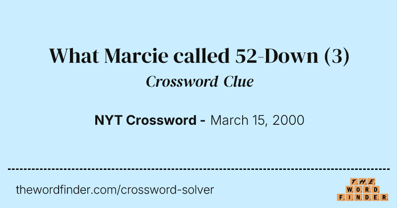 What Marcie called 52-Down crossword clue image