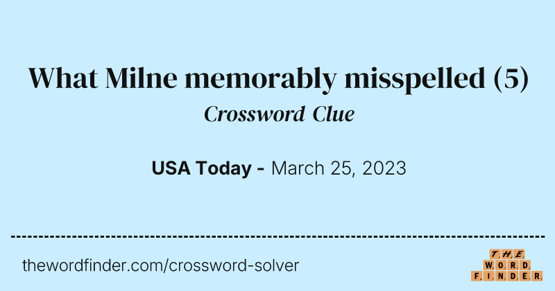 What Milne memorably misspelled crossword clue image
