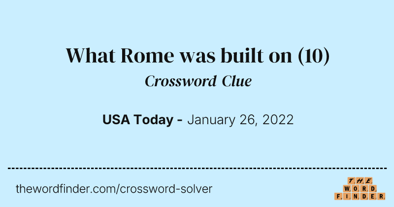 What Rome was built on crossword clue image