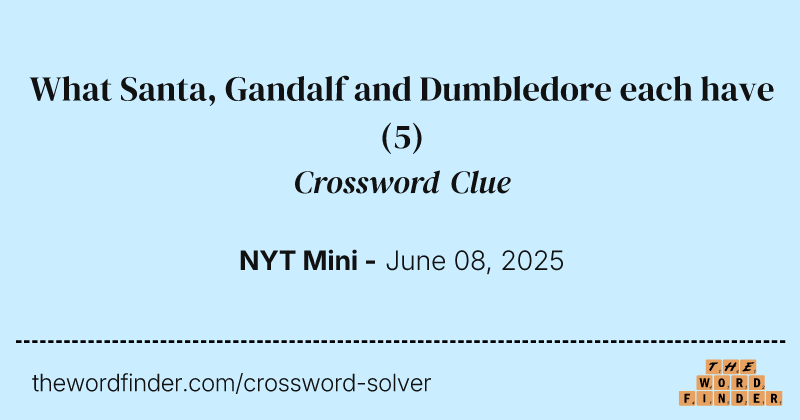 What Santa, Gandalf and Dumbledore each have crossword clue image