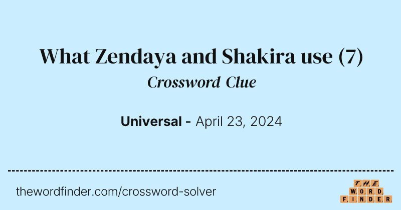 What Zendaya and Shakira use crossword clue image