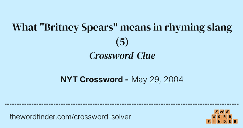 What "Britney Spears" means in rhyming slang crossword clue image