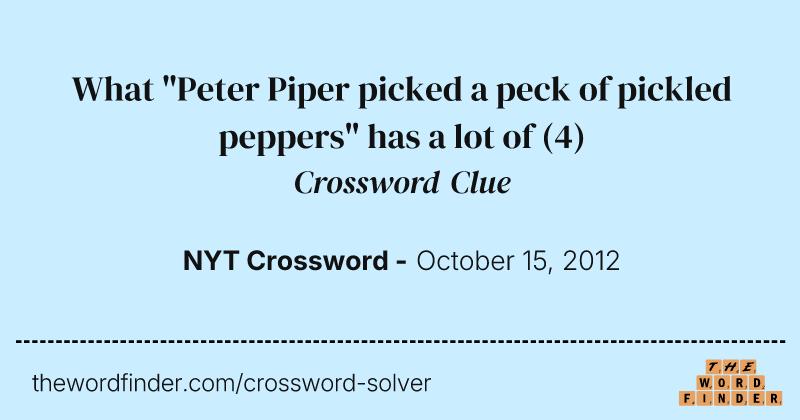 What "Peter Piper picked a peck of pickled peppers" has a lot of crossword clue image