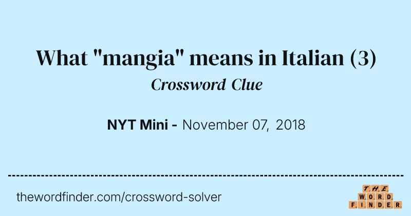 What "mangia" means in Italian crossword clue image