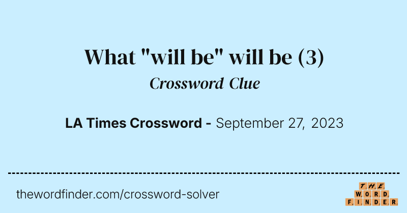 What "will be" will be crossword clue image