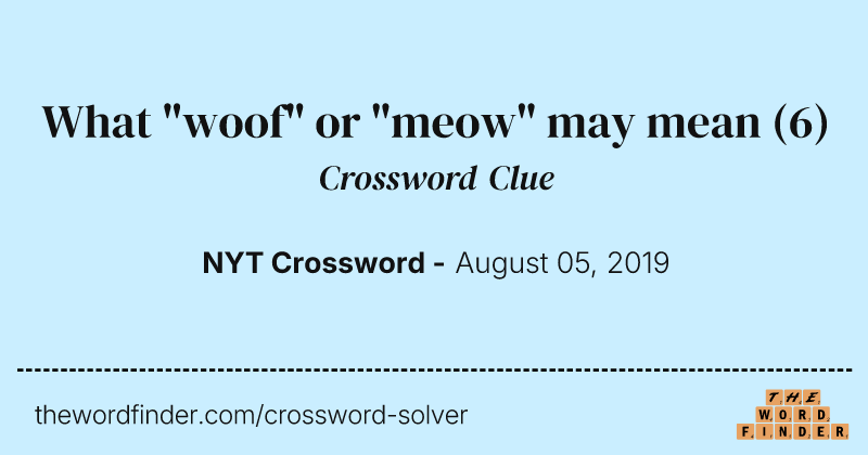 What "woof" or "meow" may mean crossword clue image