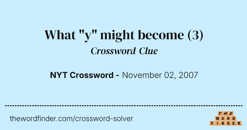 What "y" might become crossword clue image