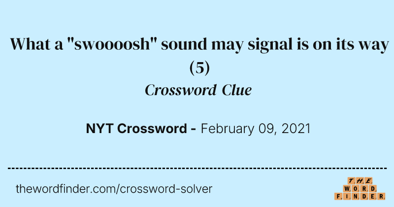 What a "swoooosh" sound may signal is on its way crossword clue image