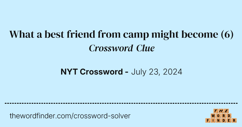 What a best friend from camp might become crossword clue image