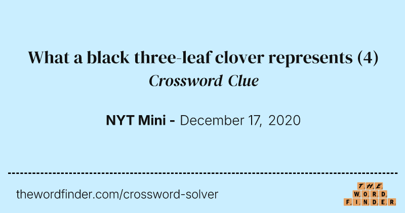 What a black three-leaf clover represents crossword clue image