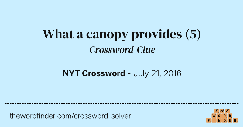 What a canopy provides crossword clue image