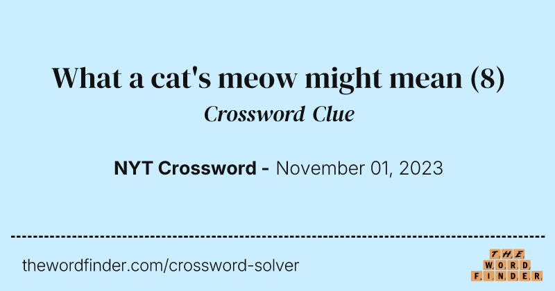 What a cat's meow might mean crossword clue image