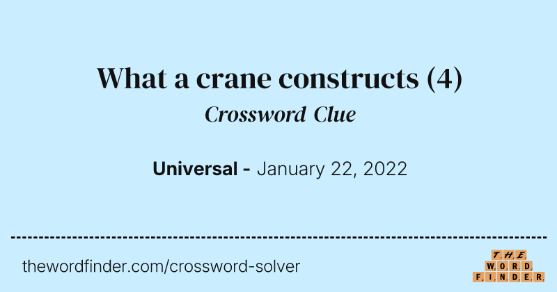 What a crane constructs crossword clue image