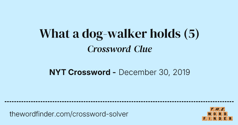 What a dog-walker holds crossword clue image