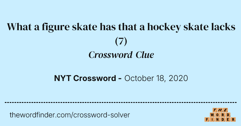 What a figure skate has that a hockey skate lacks crossword clue image