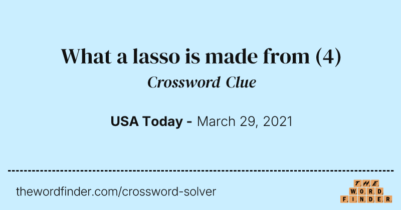 What a lasso is made from crossword clue image