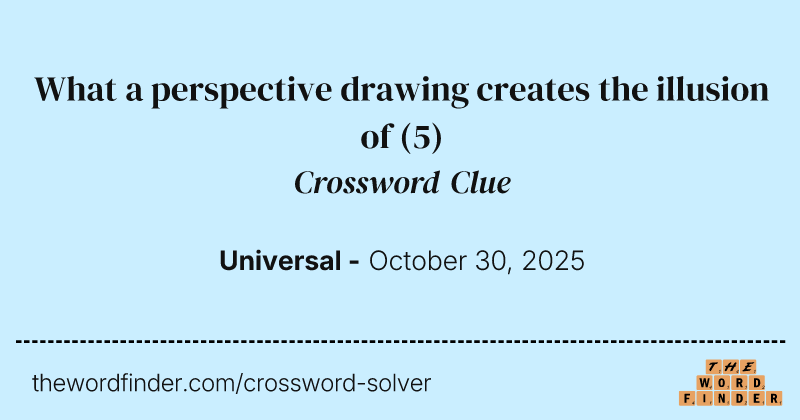 What a perspective drawing creates the illusion of crossword clue image